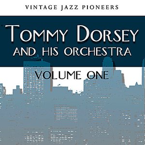 Vintage Jazz Pioneers - Tommy Dorsey Vol. 1