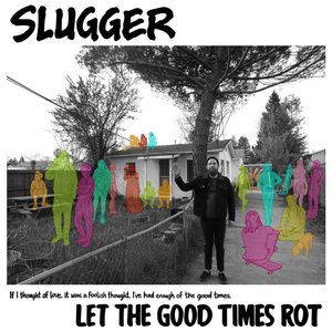 Let the Good Times Rot