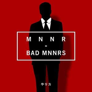 Bad Mnnrs - Single