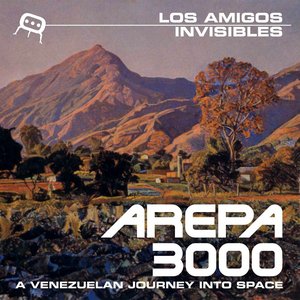 Image for 'Arepa 3000: A Venezuelan Journey Into Space'