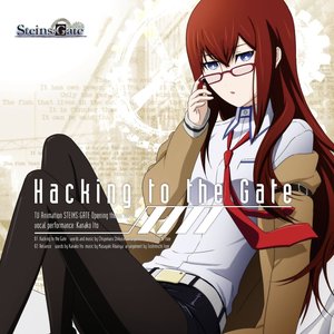 TVアニメ『シュタインズ・ゲート』OPテーママキシシングル「Hacking to the Gate」 - EP