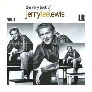 The Very Best of Jerry Lee Lewis, Vol. 1