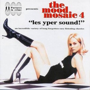 The Mood Mosaic 4 "Les Yper Sound!"
