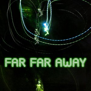 Far Far Away