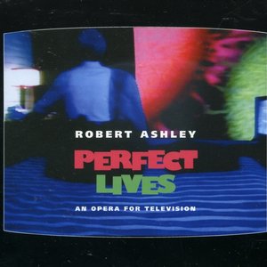 Perfect Lives (An Opera for Television)