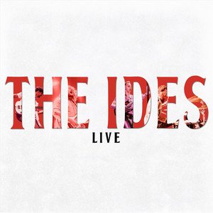 The Ides (Live)