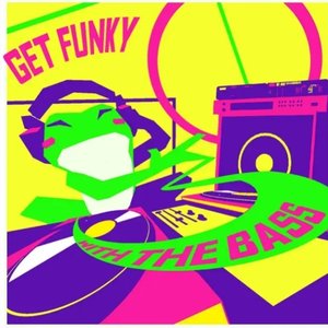 Get Funky with the Bass - Single