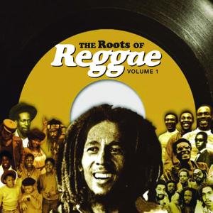 The Roots of Reggae Volume 1