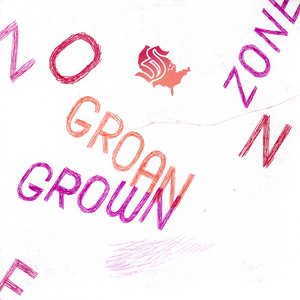 “Grown Zone/Groan Zone”的封面