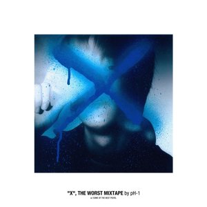 "X" THE WORST MIXTAPE