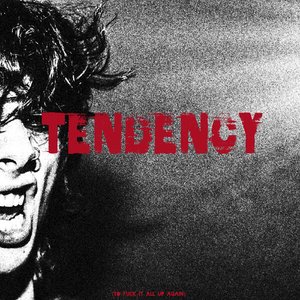 Tendency (To Fuck It All up Again) [Explicit]