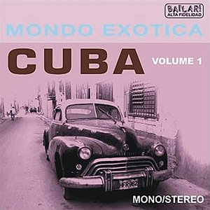 MONDO EXCOTICA - CUBA, Volume 1