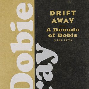 Drift Away: A Decade of Dobie (1969-1979)