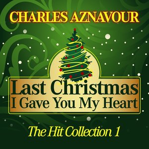 Last Christmas I Gave You My Heart (The Hit Collection, Pt. 1)