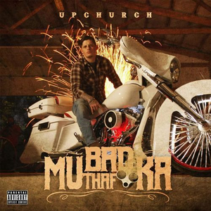 Upchurch - Bad Mutha Fucka Lyrics - Zortam Music