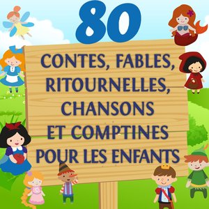 80 contes, fables, ritournelles, chansons et comptines pour les enfants (Volume 1)