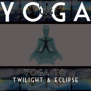 Yoga To Twilight & Eclipse