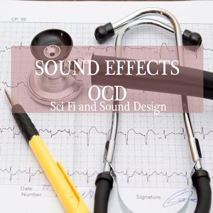 Sound Effects OCD 3 - Sci Fi and Sound Design