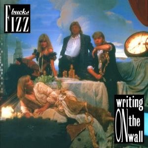 Bucks Fizz /  Writing on the Wall