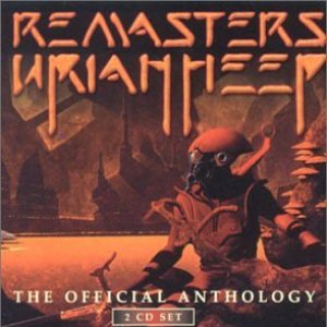 Uriah Heep - Remasters: The Official Anthology - Zortam Music