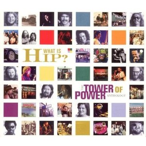 What Is Hip?: The Tower of Power Anthology