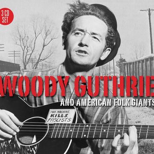 Woody Guthrie and American Folk Giants