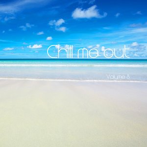 Chill Me Out Vol.8