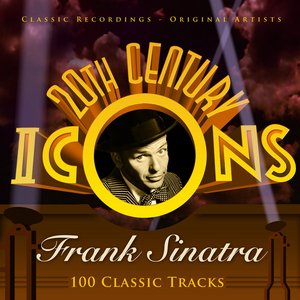 20th Century Icons - Frank Sinatra (100 Classic Tracks)