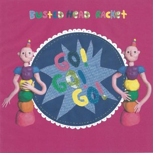 Busted Head Racket – Go! Go! Go! LP viršelis
