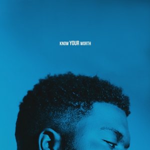 Khalid - Know Your Worth Lyrics - Zortam Music