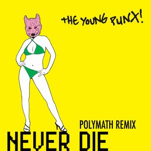 Never Die - Polymath Remix