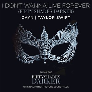 Imagem de 'I Don’t Wanna Live Forever (Fifty Shades Darker) - Single'