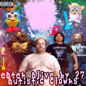Eaten Alive By 27 Autistic Clowns - Single