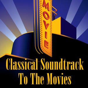 Classical Soundtrack To The Movies
