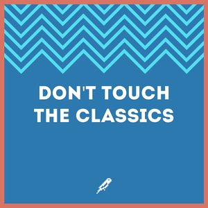 Don't touch the classics