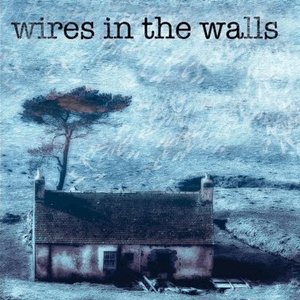 Wires in the Walls