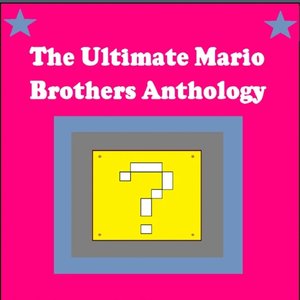 The Ultimate Mario Brothers Anthology