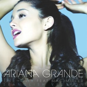 The Way (feat. Mac Miller) [Spanglish Version] - Single