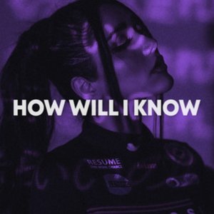 How Will I Know