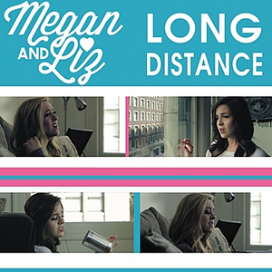 Megan & Liz - Long Distance Lyrics - Zortam Music