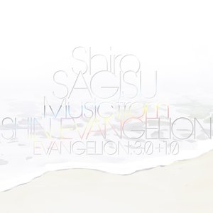 Shiro SAGISU Music from "SHIN EVANGELION" EVANGELION: 3.0+1.0