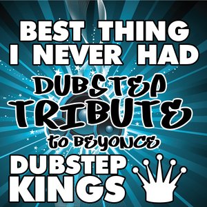 Best Thing I Never Had (Dubstep Tribute to Beyoncé)