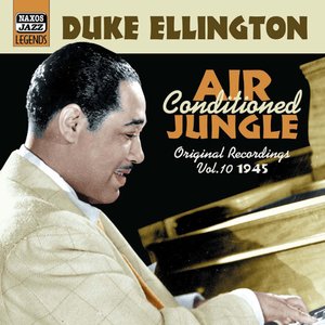 ELLINGTON, Duke: Air Conditioned Jungle (1945)