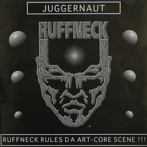 Juggernaut - Ruffneck Rules Da Artcore Scene !!! Lyrics - Zortam Music