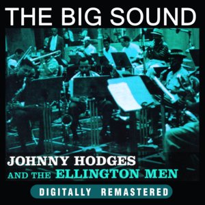 Johnny Hodges and the Ellington Men