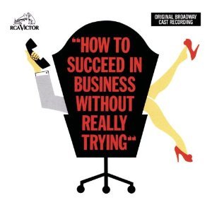 How to Succeed in Business Without Really Trying (Original Broadway Cast Recording)