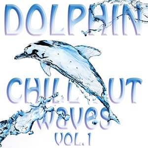 Dolphin Chill Out Waves, Vol.1 (Ibiza Chillout and Lounge Surfers)