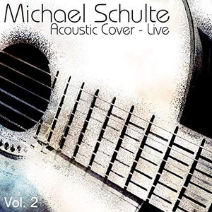 Michael Schulte - Acoustic Cover, Vol. 2 - Zortam Music