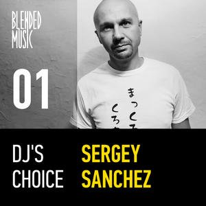 DJ's Choice: Sergey Sanchez