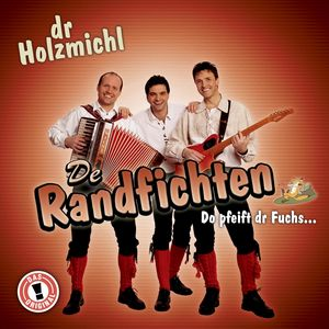 Die Randfichten - Dr Holzmichl - Zortam Music